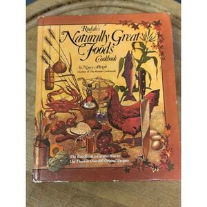 Rodale Naturally Great Foods Cookbook Nancy Albright 1977 Hard Natural Recipe